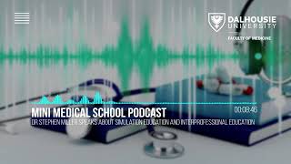 Mini Medical School Podcast - Simulation Education with Dr. Stephen Miller