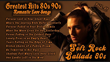 Greatest Hits Romantic Love Songs | Soft Rock 70s,80s,90s | Forever Lost in Your Silent Eyes Voll.47