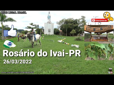 Turismo Pela Cidade de Rosário do Ivai - Paraná @REDE LEGAL BRASIL 26/03/2022