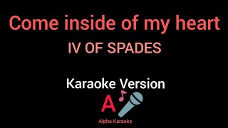 IV OF SPADES - Come inside of my heart (Karaoke Version)