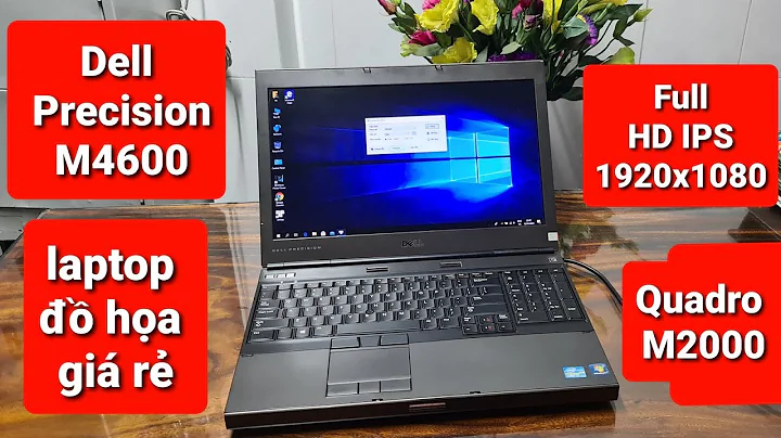 Dell Precision M4600 | laptop đồ họa giá rẻ dành cho sinh viên