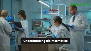 Exploring Bioinformatics: Your Guide to a Thriving Career!