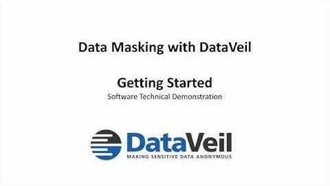 DataVeil Data Masking Getting Started Technical Demo v3