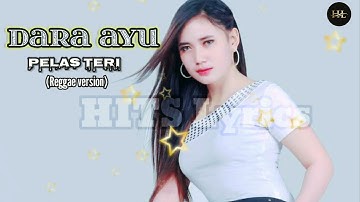 Dara Ayu-Pelas Teri ( Official Reggae Version) Lirik Video