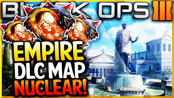BLACK OPS 3 - "EMPIRE NUCLEAR" DLC 3 MAP GAMEPLAY! - NUCLEAR on "EMPIRE" RAID REMAKE DLC MAP!