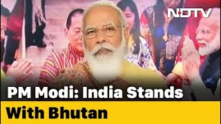 India Stands With Bhutan, Meeting Its Needs \\