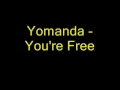 Yomanda - You're Free.wmv