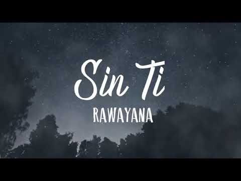 Sin Ti - Rawayana, McKlopedia, La Vida Bohème, Willy Rodriguez ( Cultura Profética ) LETRA