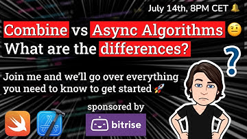 Combine vs Async Algorithms: What are the differences? 🤨