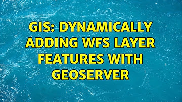 GIS: Dynamically adding WFS layer features with Geoserver