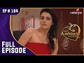 Ranveer  ishaani       meri aashiqui tum se hi  full episode  ep 104