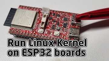 Run Linux on ESP32 - how to run the Linux kernel on an ESP32