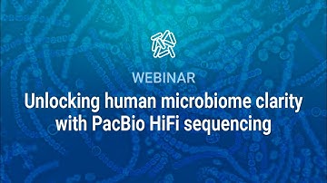 Unlocking human microbiome clarity with PacBio HiFi sequencing