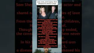 Love, Loss, and Legacy: Sam Shepard & Jessica Lange