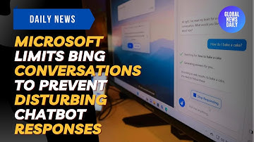 Microsoft Limits Bing Conversations To Prevent Disturbing Chatbot Responses
