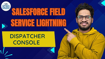 Salesforce Field Service Lightening Dispatcher Console | Salesforce Dispatcher Console| CyberBrainer