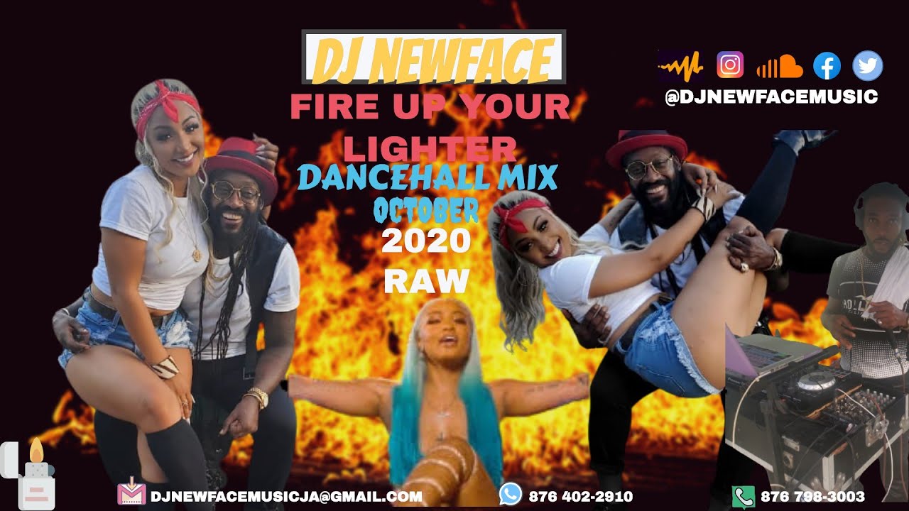 FIRE UP YOUR LIGHTER DANCEHALL MIX RAW 2020 OCTOBER (DJ NEWFACE) BEST
