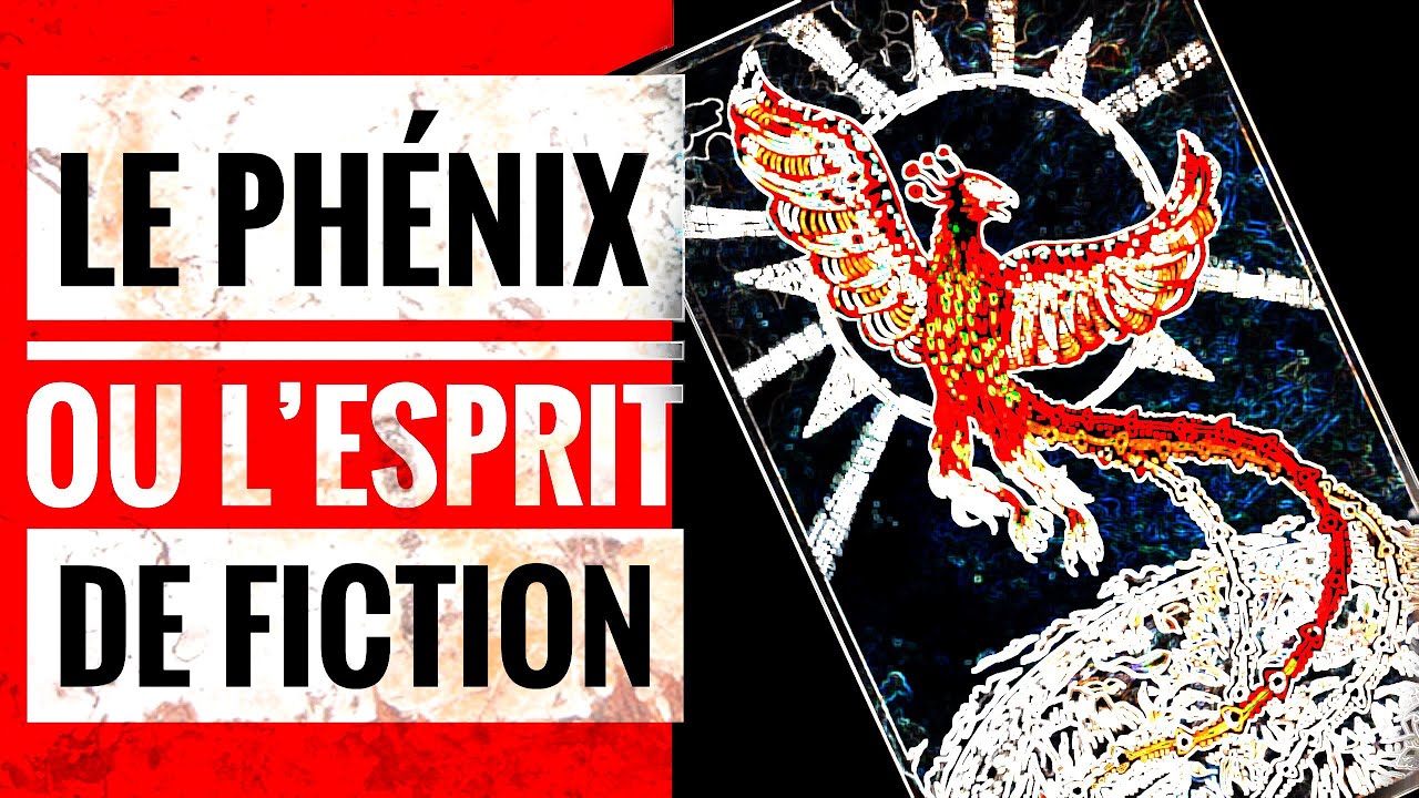 LE PHÉNIX, OU LA RENAISSANCE DE L'ESPRIT DE FICTION - YouTube