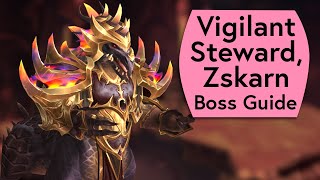 Vigilant Steward Zskarn Raid Guide - Normal/Heroic Aberrus Boss Guide