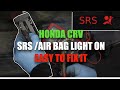 HONDA CRV, SRS OR AIRBAG LIGHT ON CORE 09-3, HOW TO EASILY FIX IT,