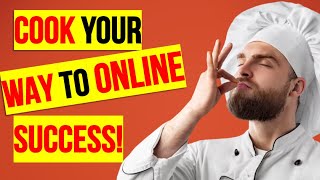 How to Make Money Online: Cooks and Chefs