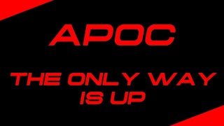 The Only Way Is Up - APOC (Smash Into Pieces)