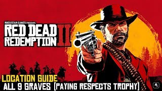Red Dead Redemption 2 ★ All 9 Graves (Paying Respects Trophy) [Location Guide]