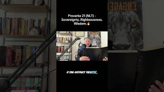 Proverbs 21 (NLT) Sovereignty – Righteousness – Wisdom🔥