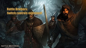 Battle Brothers special: Nintendo Switch controls explained