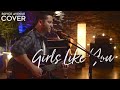 Girls Like You - Maroon 5 (Boyce Avenue acoustic cover) on Spotify & Apple