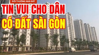 TIN QUÁ VUI CHO DÂN CÓ ĐẤT Ở SÀI GÒN