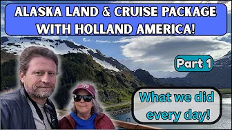 Our Holland America ALASKA CruiseTour Package Trip!  Part 1 (Fairbanks-Denali) with Review!