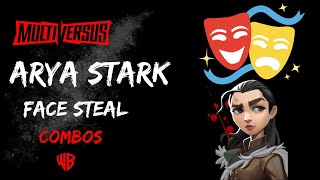 HOW TO COMBO WITH STOLEN FACES USING ARYA STARK | MULTIVERSUS