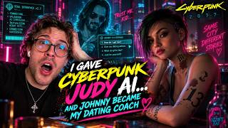 I Gave Cyberpunk Judy AI MOD… Johnny Became My Dating Coach