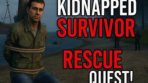 "DayZ Custom Quest – Rescue the Kidnapped Survivor (Expansion Mod Showcase)"