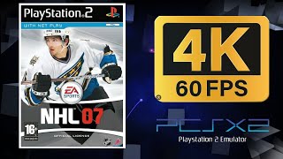 NHL 07 | PS2 (PCSX2) | 4K UHD