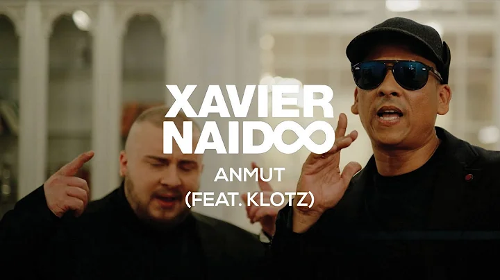 Xavier Naidoo - Anmut (feat. Klotz) [Official Video]