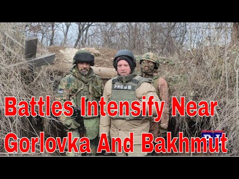 Frontline Battle Intensifies Near Gorlovka And Artyomovsk / Bakhmut