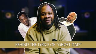 “Ghost Dad ft. Cam Wallace” Behind the Lyrics