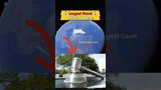 😱 World largest Gavel in real life on Google Earth! 😱 #googleapps #viral