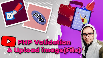 تأكيد البيانات validation فى php وطريقة رفع صور او ملفات