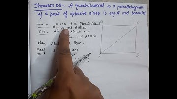 Theorem 8.8 : A Quadrilateral is a parallelogram if a pair of opposite sides is equal and parallel