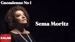 Sema Moritz - Gnossienne No1 [ Vazgeçmem © 2020 Kalan Müzik ] Resimi