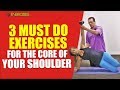 3 Must Do Exercises For The Core of Your Shoulder