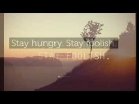 Stay Hungry Stay Foolish 