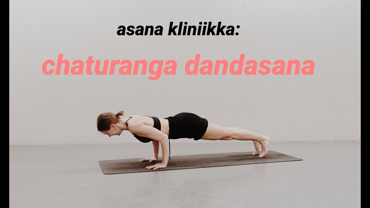 Asana kliniikka: Chaturanga dandasana | Sara Pikkarainen