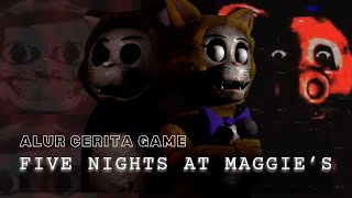 ALUR CERITA GAME FIVE NIGHTS AT MAGGIE'S 1