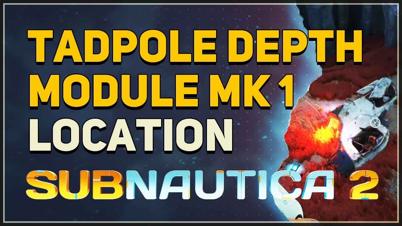Tadpole Depth Module Mk 1 Location Subnautica 2 - YouTube