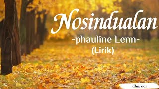 Nosindualan - Phauline Lenn (Lyrics)