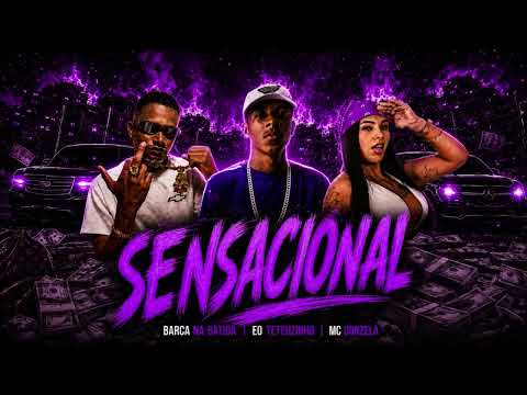 SENSACIONAL - BARCA NA BATIDA, EO TETEUZINHO, MC DONZELA